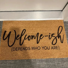 Welcome-ish Depends Who You Are Doormat