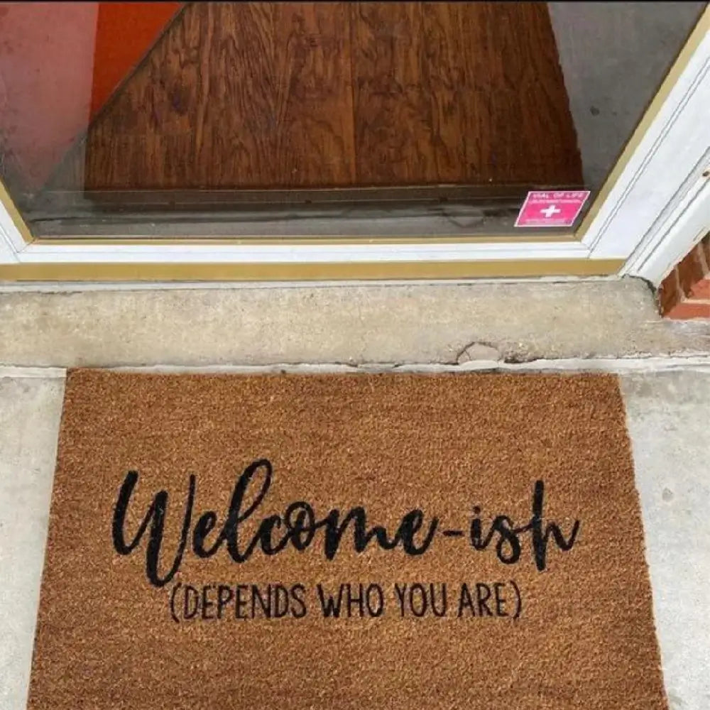 Welcome-ish Depends Who You Are Doormat